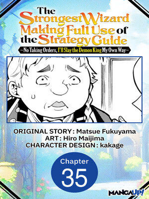 cover image of The Strongest Wizard Making Full Use of the Strategy Guide -No Taking Orders, I'll Slay the Demon King My Own Way, Chapter 35